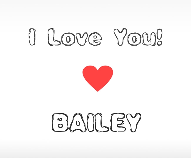 I Love You Bailey