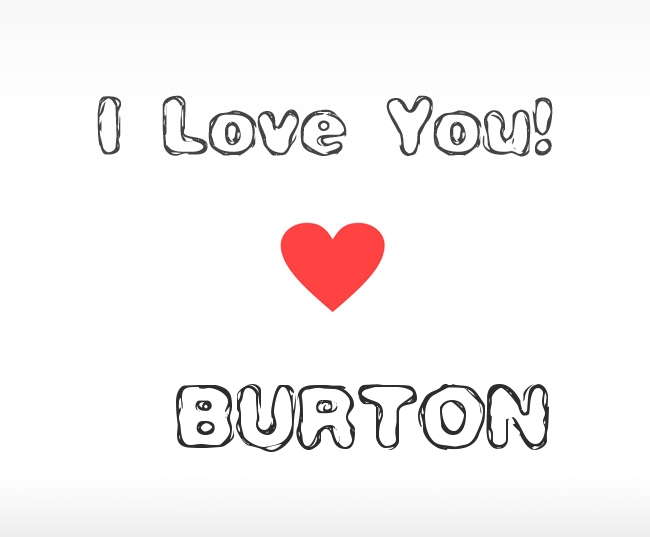 I Love You Burton