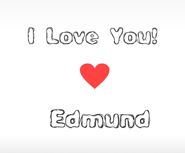 I Love You Edmund