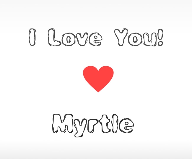I Love You Myrtle
