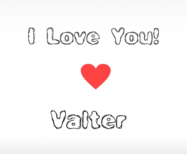 I Love You Valter