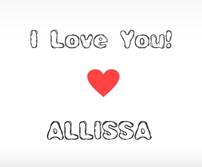 I Love You Allissa