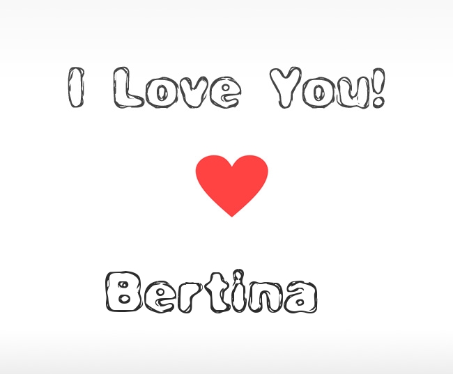 I Love You Bertina