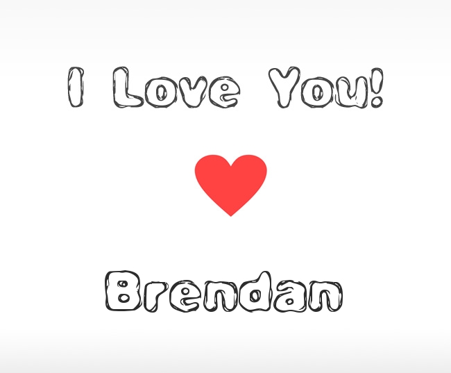 I Love You Brendan