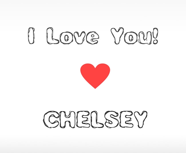 I Love You Chelsey