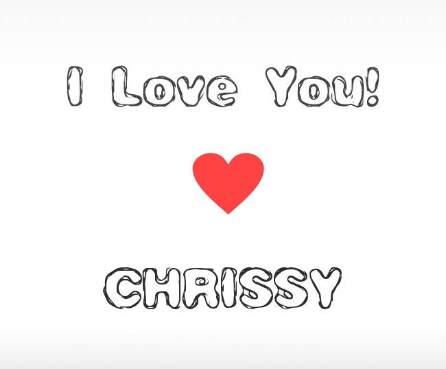 I Love You Chrissy