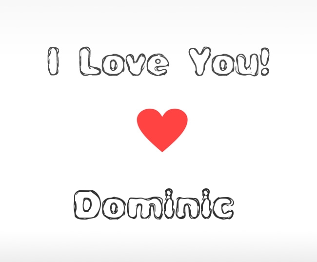 I Love You Dominic