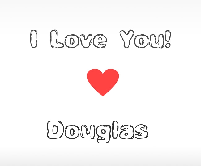 I Love You Douglas