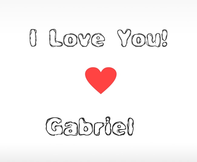 I Love You Gabriel