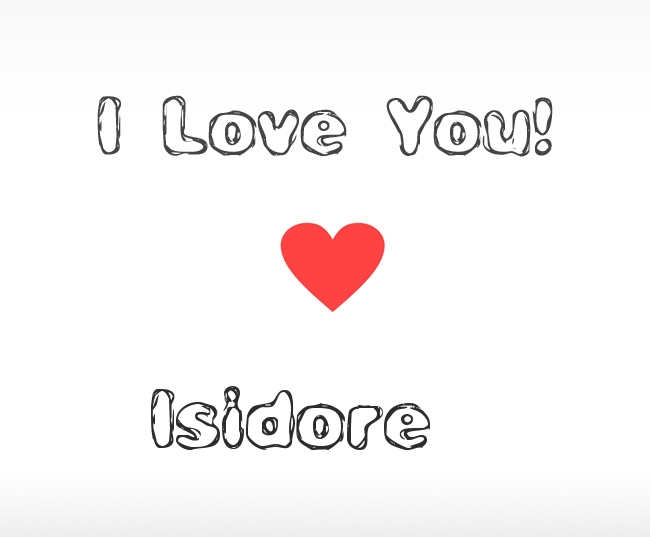 I Love You Isidore