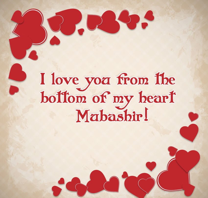 I love yiu from the bottom of my heart Mubashir!