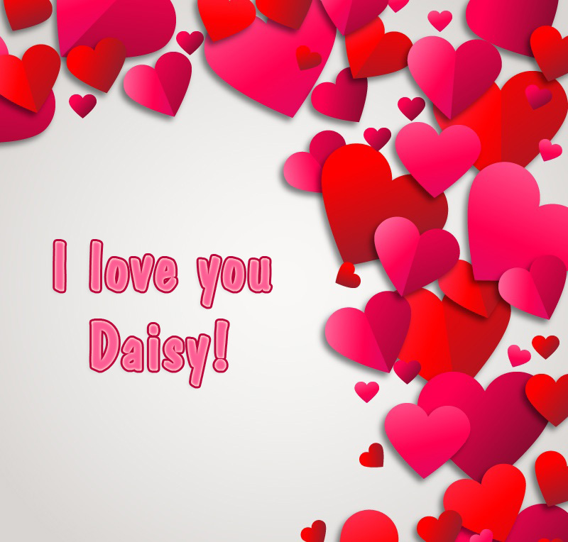 I Love You Daisy!