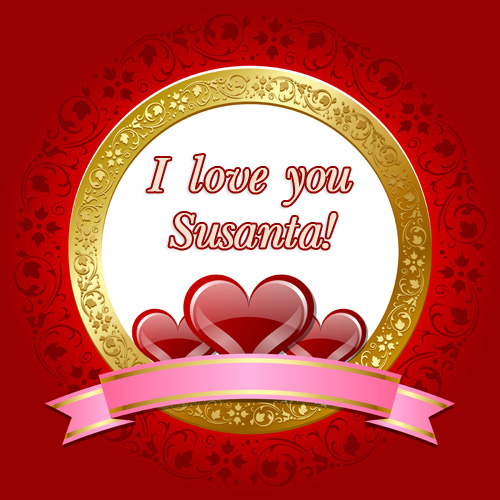 I love you, Susanta!