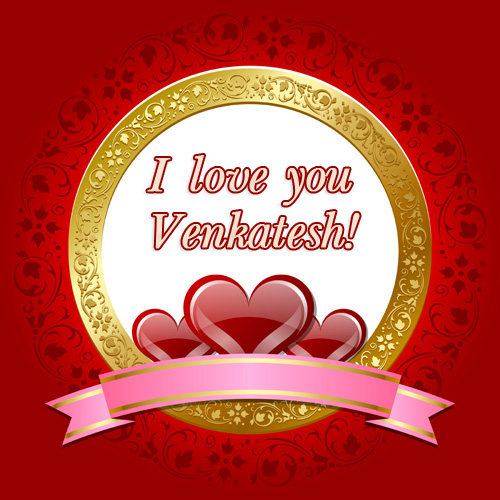 I love you, Venkatesh!