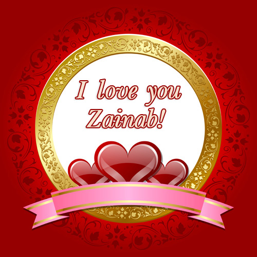 I love you, Zainab!