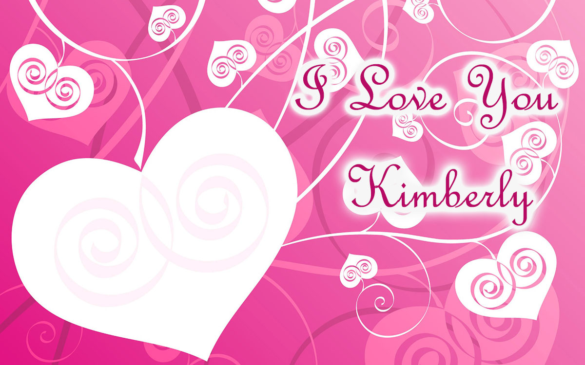 I love you, Kimberly!