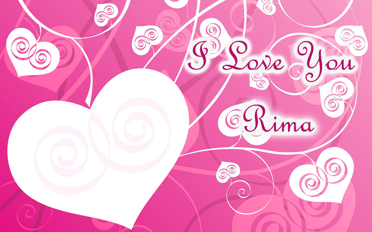 I love you, Rima!