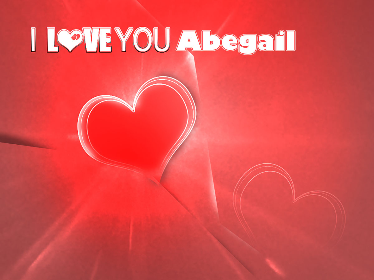 I Love You Abegail!