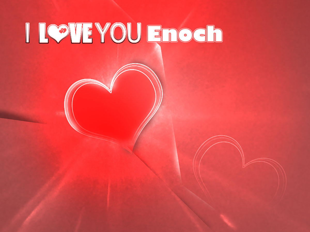 I Love You Enoch!
