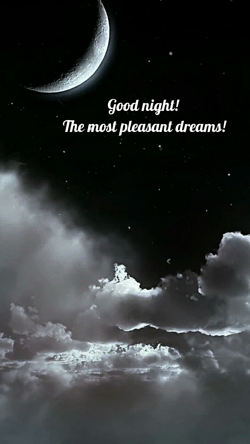 Good night! The most pleasant dreams!